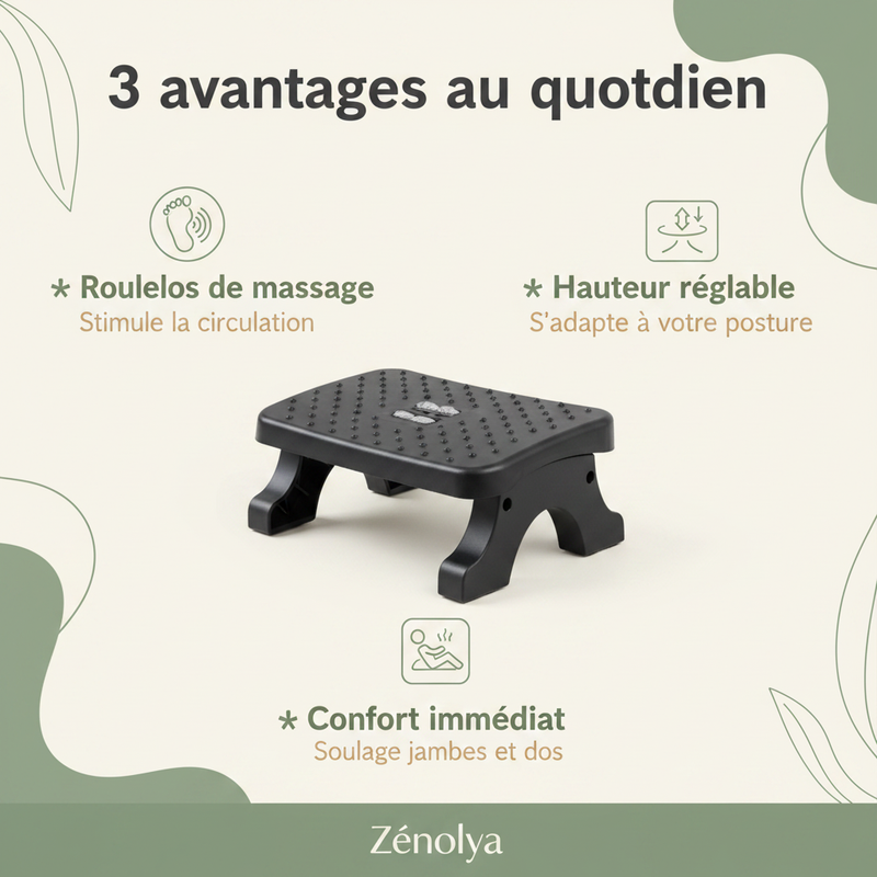 Repose-pieds Zénolya 3 avantages